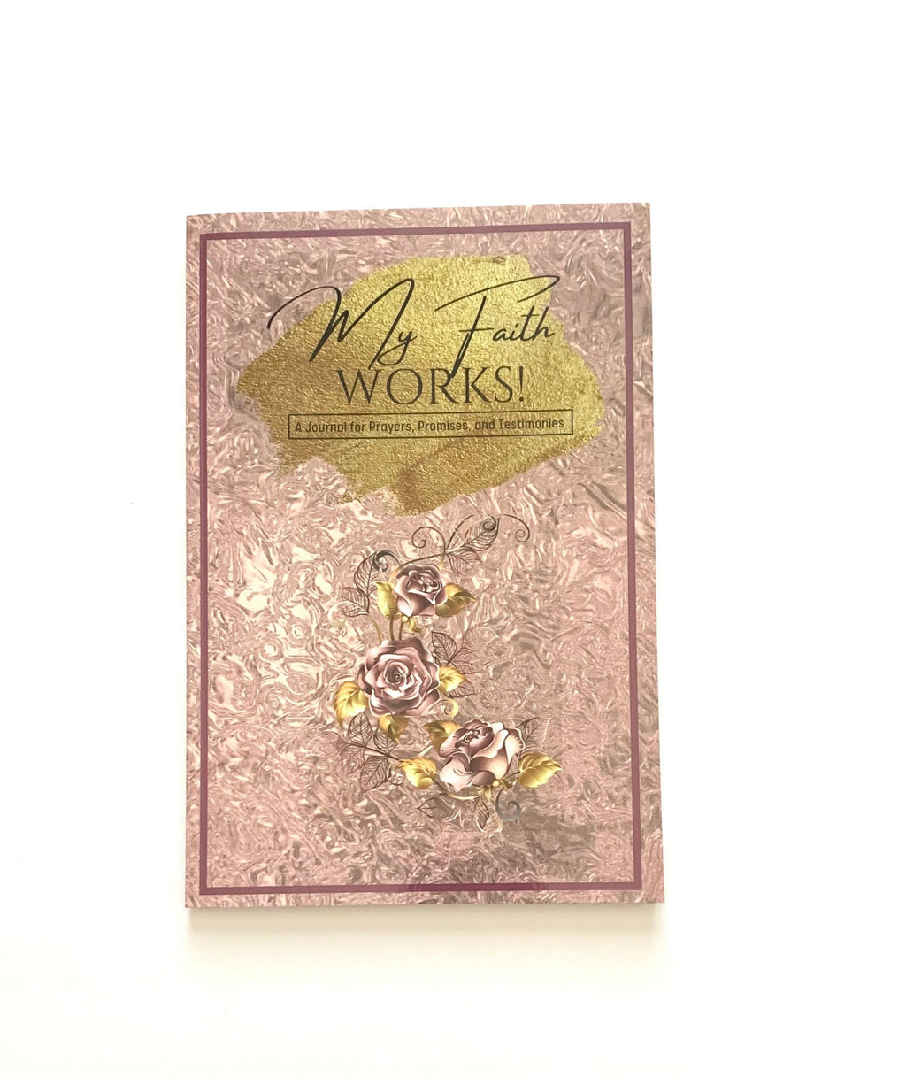 My Faith Works! A Journal for Prayers, Promises, and Testimonies
